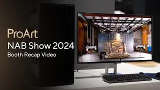ASUS ProArt | NAB Show 2024 Recap