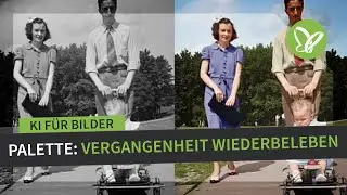 KI-Guide: Bilder generieren und bearbeiten:  Palette – Vergangenheit zu neuem Leben erwecken