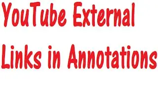 YouTube External Links In Annotations - Watch me do it in real time!