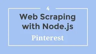 Web Scraping with Node.js - 4 - Pinterest