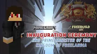 Inauguration Ceremony of the 2nd Prime Minister of Freelandia | Freebuild City | Minecraft