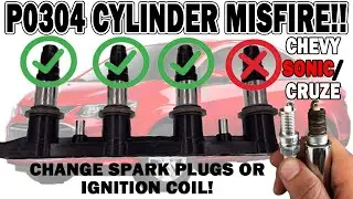 Chevy Sonic/Cruze Change IGNITION COIL - Code P0304 Cylinder 4 MISFIRE P0303 P0302 P0301 Spark Plugs