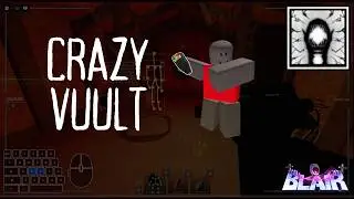 CRAZY EVIL VUULT | Blair Roblox