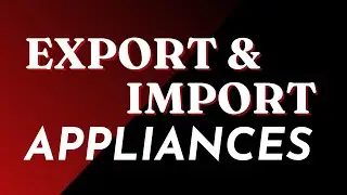 Export and Import appliances