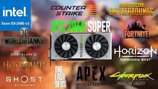 Xeon 2680v3 + RTX 2060 Super Test In 11 Games 2024