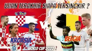 PREDIKSI KROASIA VS BELGIA: UJIAN TERAKHIR SIAPA TERSINGKIR?