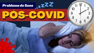 SEQUELAS E PROBLEMAS DO SONO PÓS-COVID