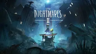 Little Nightmares 2 | Прохождение без комментариев