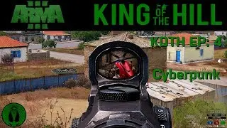 ARMA 3 KOTH EP:4 - Cyberpunk