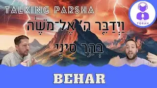 Parashat Behar: What’s Har Sinai doing here? (Talking Parsha - Behar)
