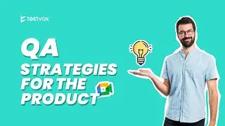 QA Strategies for Your Software Product! | From Planning to Execution