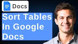 How To Sort Tables In Google Docs [2025 Guide]