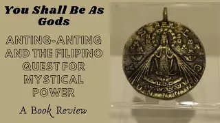 You Shall Be As Gods: The Filipino Anting-Anting Book Review | A Good Friday Special