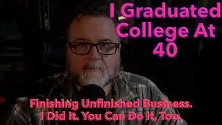 I Earned My BBA at 40: Finishing Unfinished Business