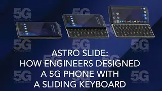 Astro Slide: How engineers designed a 5G phone with a sliding keyboard