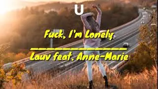 Lauv - fuck, i'm lonely (Lyrics Video) feat. Anne-Marie