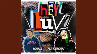 Hey Luv (feat. Nateman)