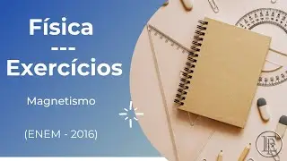 ENEM 2016 - Física - "A magnetohipertermia é um procedimento terapêutico que se baseia na... "