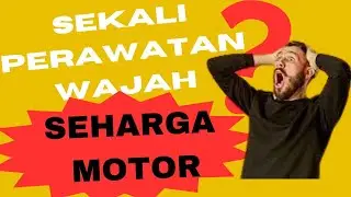 Perawatan Wajah Seharga Motor!!