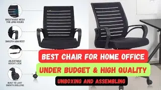 Unboxing and Assembling a Home Office Chair | Budget-Friendly Home Office & Study Chair