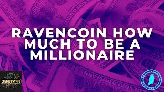 Ravencoin (RVN) - How Much Do You Need To Be A Millionaire!!