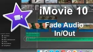 iMovie 10  - How to Fade an Audio Track In or Out