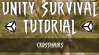 [Unity3D] Survival Game: Part 4 (Crosshairs!)
