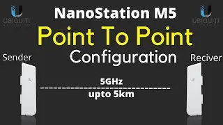 Ubiquiti NanoStation M5 Point To Point Configuretion Setup