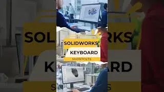 SolidWorks Keyboard Shortcuts