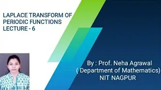 Laplace transform of Periodic functions lecture 6