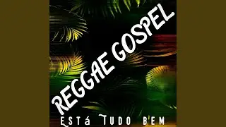 Reggae Gospel (Esta Eudo Bem)