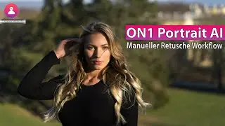 ON1 Portrait AI - Manueller Retusche Workflow