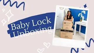 Baby Lock Unboxing