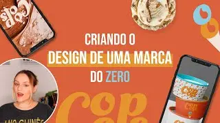 CRIANDO O DESIGN DE UMA MARCA DO ZERO!