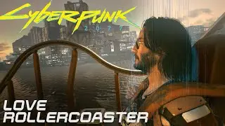Cyberpunk 2077 - Love Rollercoaster | Side Job