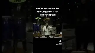 When te invitan a una peda en lunes xd