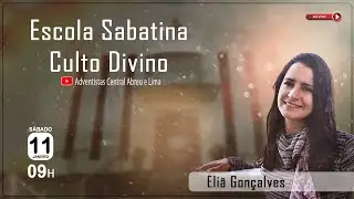 ESCOLA SABATINA | CULTO DIVINO | SÁBADO 11-01-2025