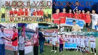 BLOCK 11 V/S  DAOGRANG FC FINAL MATCHE || DATE:- 17 APRIL 2024