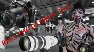 Riga Photo Show 2015 - приехали, уехали... Nikon, Canon, Sony, Leica