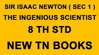SIR ISAAC NEWTON ( SEC 1 ) - THE INGENIOUS SCIENTIST - 8TH STD - NEW TN BOOK