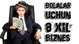 Maktab o'quvchilari uchun 8ta biznes