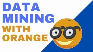 Data Mining With Orange || Full Tutorial Course for Beginners