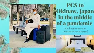 PCS TO OKINAWA JAPAN DURING A PANDEMIC /plus westpac lodging room tour for ROM