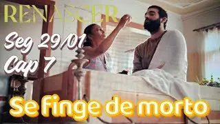 CAP. 7 RENASCER | JOSÉ INOCÊNCIO SE FINGE DE MORTO E DESCOBRE TUDO | CAPÍTULO 29/01.