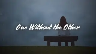 Katelyn Tarver - One Without The Other (Lyrics)