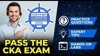 How to Pass the CKA Exam | Certified Kubernetes Administrator Practice Questions & Tips