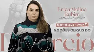 AULA 21 -  O DIVÓRCIO - NOÇÕES GERAIS