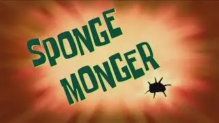 SpongeBob Music: Sponge Monger (check desc)