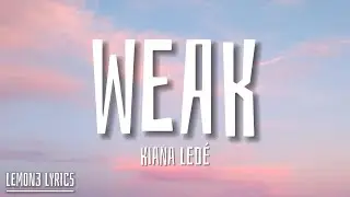 Kiana Ledé - Weak (Lyrics)