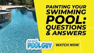 Ask the Pool Guy: Painting Pools, Things you should Know {FAQ}